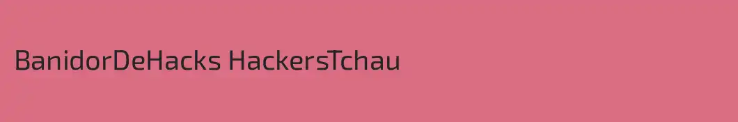 BanidorDeHacks HackersTchau
